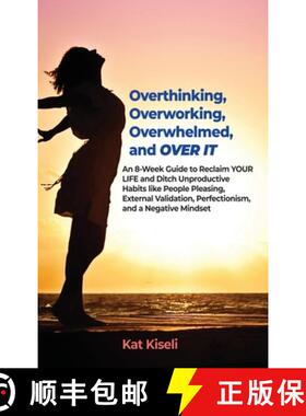 预订 Overthinking, Overworking, Overwhelmed, and Over It: An 8-Week Guide to Reclaim YOUR LIFE and Di... [9781685375294]