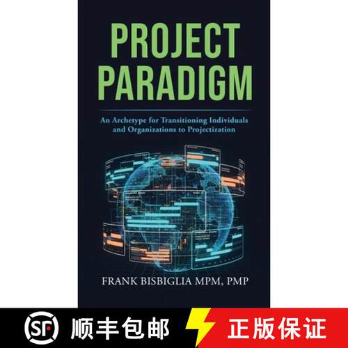 【3-4周达】Project Paradigm: An Archetype For Transitioning Individuals And Organizations To Projecti... [9798234019141]