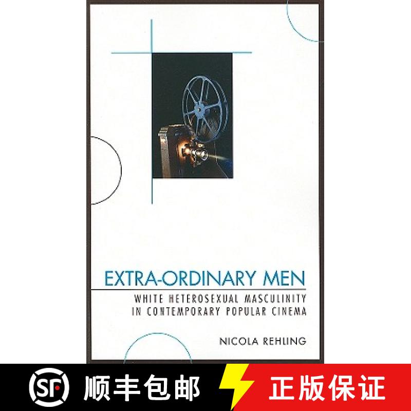 【3-4周达】Extra-Ordinary Men : White Heterosexual Masculinity and Contemporary Popular Cinema [9780739124833]