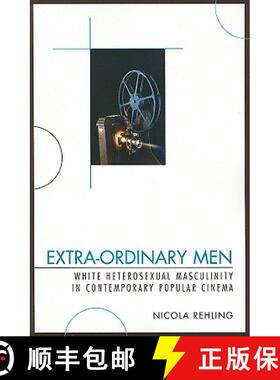 预订 Extra-Ordinary Men : White Heterosexual Masculinity and Contemporary Popular Cinema [9780739124833]