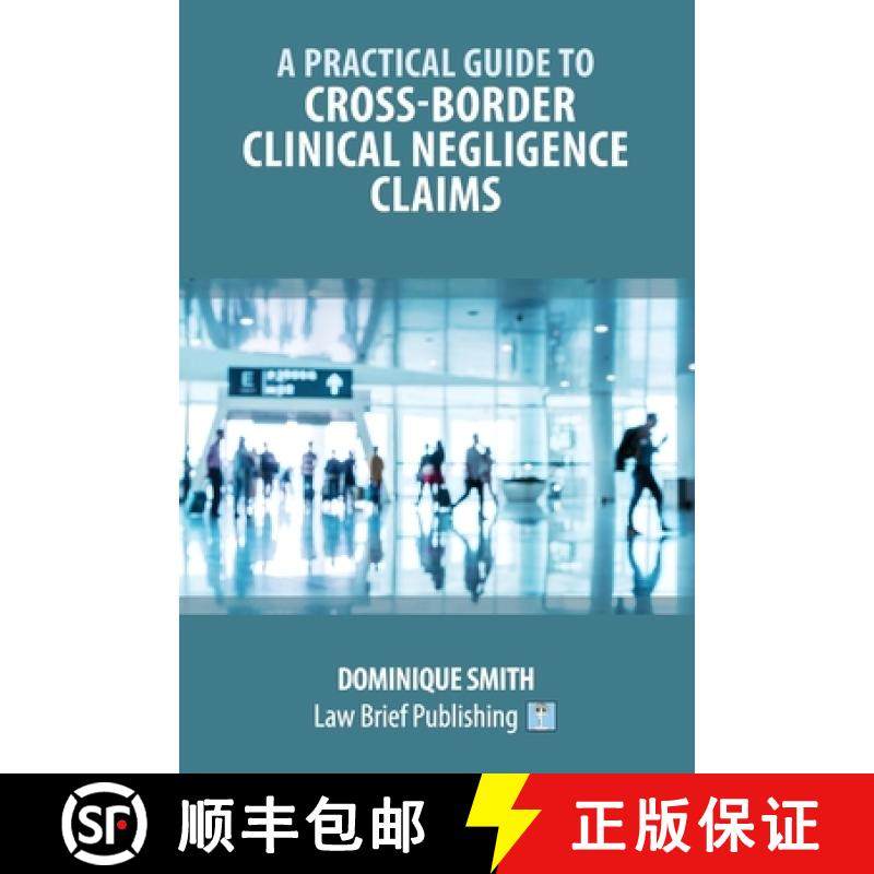【3-4周达】A Practical Guide to Cross-Border Clinical Negligence Claims [9781914608636]