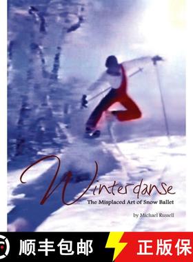【3-4周达】Winterdanse: The Misplaced Art of Snow Ballet [9780999873076]
