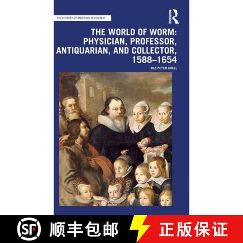 【3-4周达】精装 The World of Worm: Physician, Professor, Antiquarian, and Collector, 1588-1654 [9781032270104]