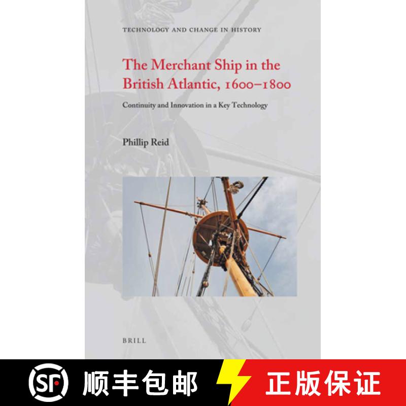 【3-4周达】The Merchant Ship in the British Atlantic, 1600--1800: Continuity and Innovation in a Key ... [9789004424081]