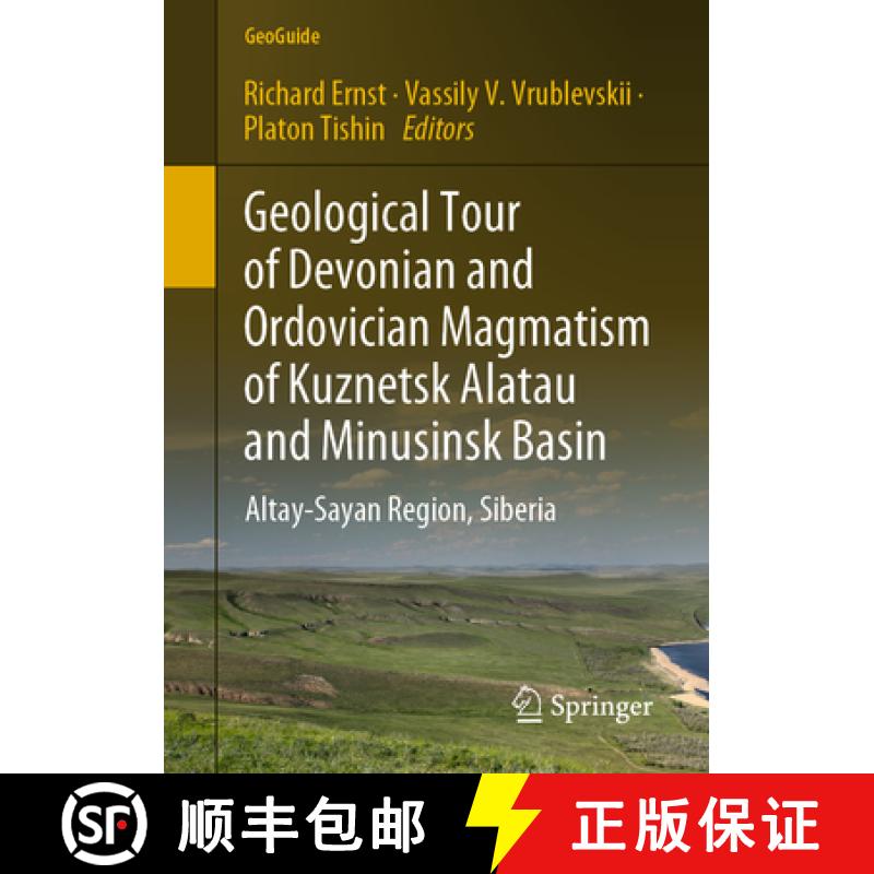 【3-4周达】Geological Tour of Devonian and Ordovician Magmatism of Kuznetsk Alatau and Minusinsk Basi... [9783030295585]