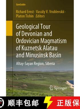 【3-4周达】Geological Tour of Devonian and Ordovician Magmatism of Kuznetsk Alatau and Minusinsk Basi... [9783030295585]