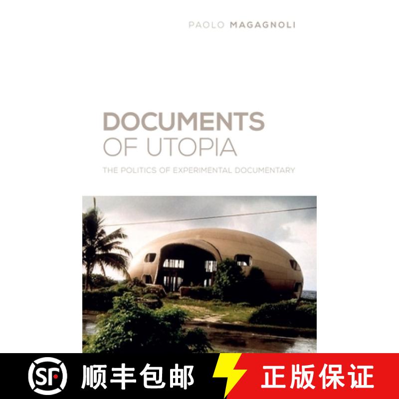 【3-4周达】Documents of Utopia: The Politics of Experimental Documentary [9780231172714]