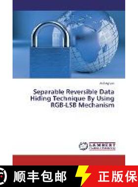 预订 Separable Reversible Data Hiding Technique By Using RGB-LSB Mechanism [9783330023789]