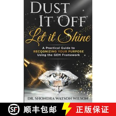 【3-4周达】Dust It Off; Let It Shine: A Practical Guide to Recognizing Your Purpose Using the GEM Fra... [9798996243907]