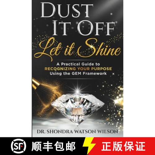 【3-4周达】Dust It Off; Let It Shine: A Practical Guide to Recognizing Your Purpose Using the GEM Fra... [9798996243907]