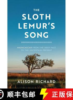 预订 The Sloth Lemur's Song: Madagascar from the Deep Past to the Uncertain Present [9780226817569]