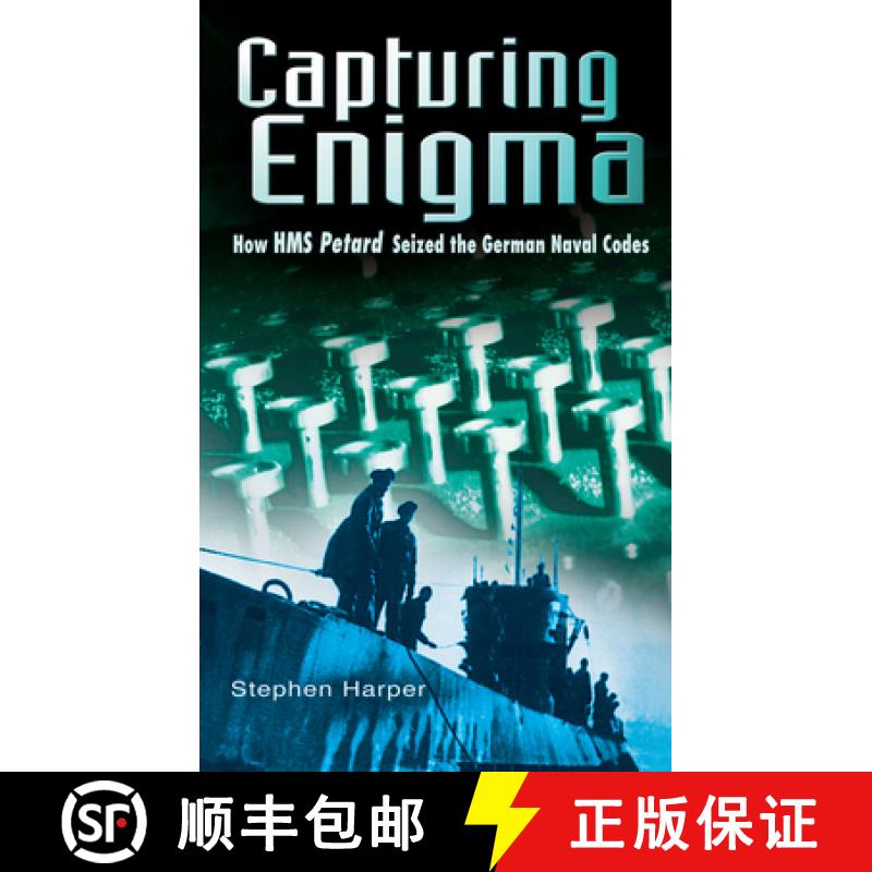 【3-4周达】Capturing Enigma: How HMS Petard Seized the German Naval Codes [9780750930505]