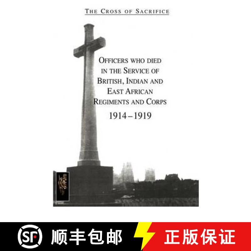【2-3周达】CROSS OF SACRIFICE.Vol. 1: Officers Who Died in the Service of British, Indian and East Af... [9781845748869]