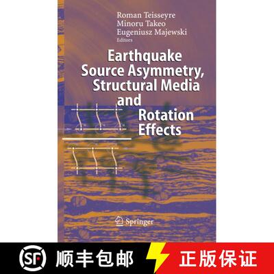 【3-4周达】精装 Earthquake Source Asymmetry, Structural Media and Rotation Effects [9783540313366]