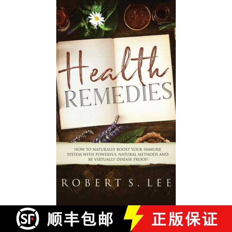 【3-4周达】Health Remedies: How to Naturally Boost Your Immune System with Powerful Natural Methods a... [9781646949632]