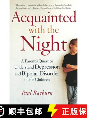 【3-4周达】Acquainted with the Night: A Parent's Quest to Understand Depression and Bipolar Disorder ... [9780767914383]