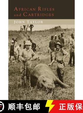 预订 African Rifles and Cartridges: The Experiences and Opinions of a Professional Ivory Hunter [9781614276630]