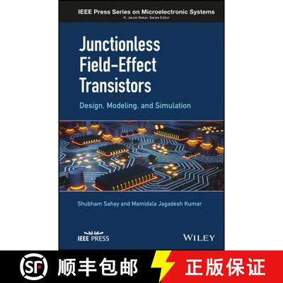 【3-4周达】Junctionless Field-Effect Transistors: Design, Modeling, And Simulation [Wiley电子电气工程] [9781119523536]