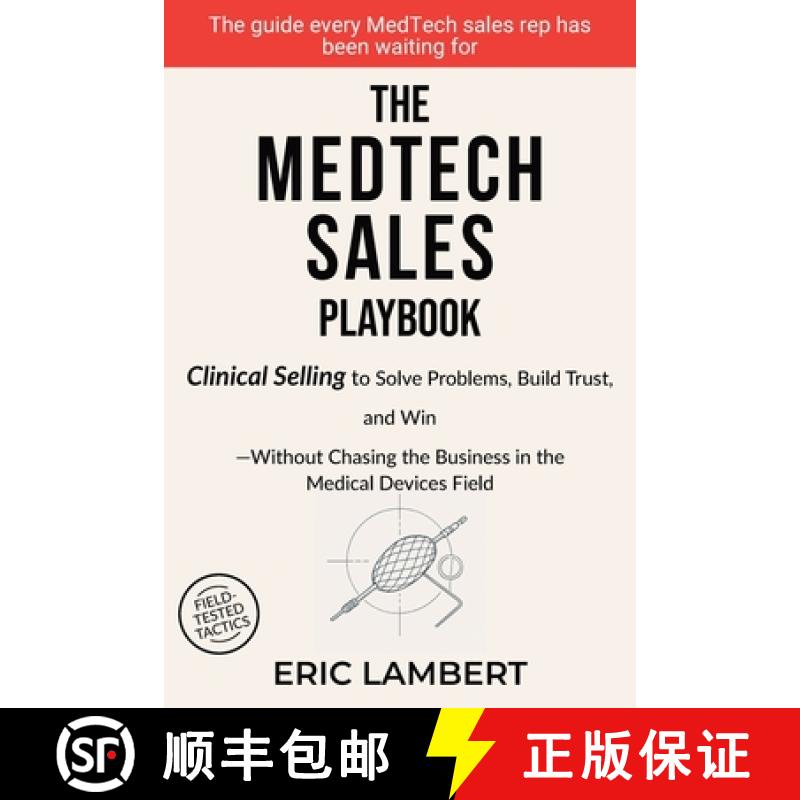 【2-3周达】The MedTech Sales Playbook: Clinical Selling or Sell Solutions, Build Trust, and Win Witho... [9783033112605]