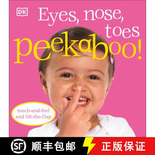 【3-4周达】Eyes, Nose, Toes Peekaboo!: Touch-and-Feel and Lift-the-Flap [9780756637590]