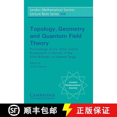 【3-4周达】Topology, Geometry and Quantum Field Theory: Proceedings of the 2002 Oxford Symposium in H... [9780521540490]