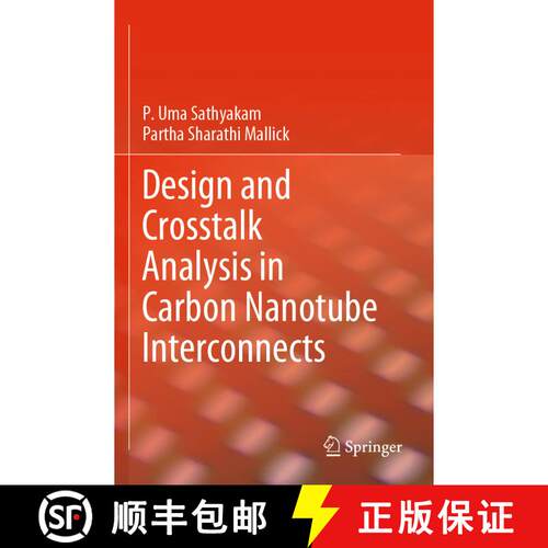【3-4周达】Design and Crosstalk Analysis in Carbon Nanotube Interconnects [9789811588907]