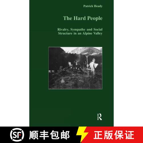 【3-4周达】精装 The Hard People: Rivalry, Sympathy and Social Structure in an Alpine Valley [9789057023415]