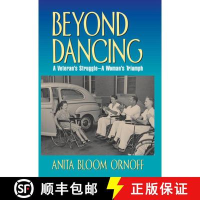 预订 Beyond Dancing: A Veteran's Struggle--A Woman's Triumph [9780910155502]