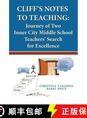 预订 Cliff's Notes to Teaching: Journey of Two Inner City Middle School Teachers' Search for Excellence [9781439242490]