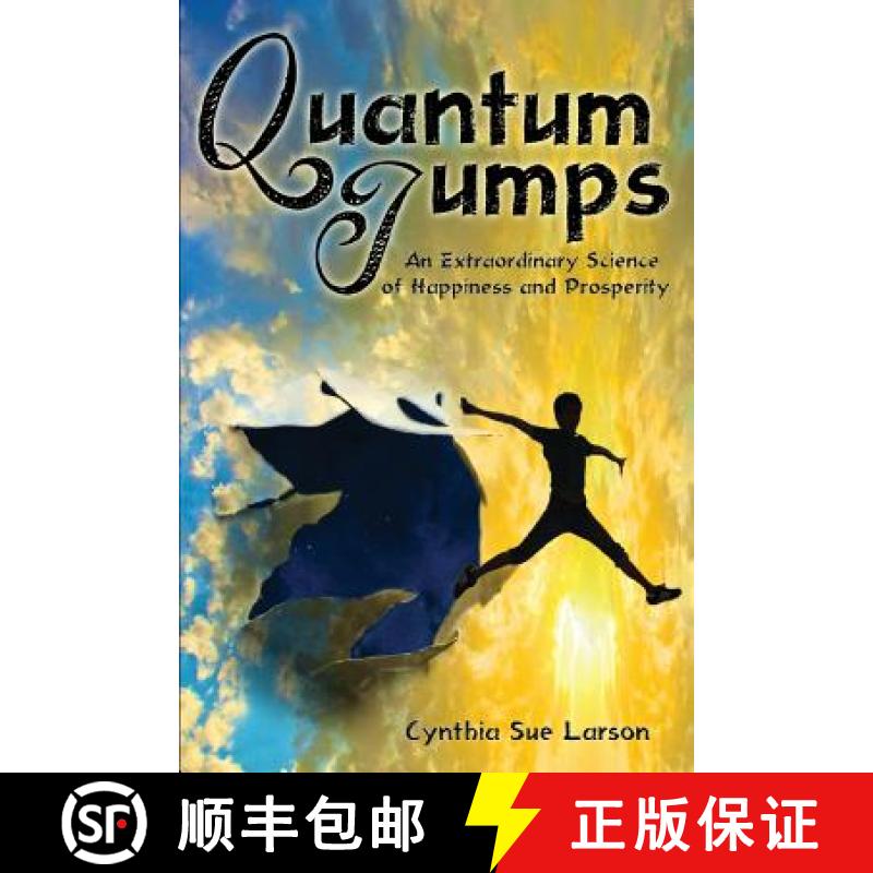 【2-3周达】Quantum Jumps: An Extraordinary Science of Happiness and Prosperity [9780971934955]