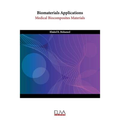 【4周达】Biomaterials Applications: Medical Biocomposites Materials [9789994985883]