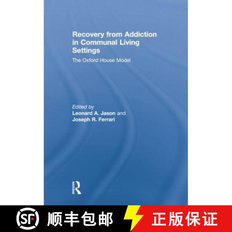 【3-4周达】Recovery from Addiction in Communal Living Settings: The Oxford House Model [9781138867581]