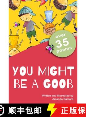 【3-4周达】You Might Be a Goob: A collection of over 35 short poems with a playful, rhyming tone that... [9798215245552]