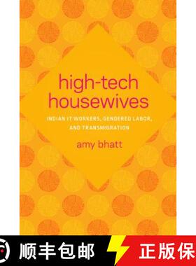 【3-4周达】High-Tech Housewives: Indian It Workers, Gendered Labor, and Transmigration [9780295743554]