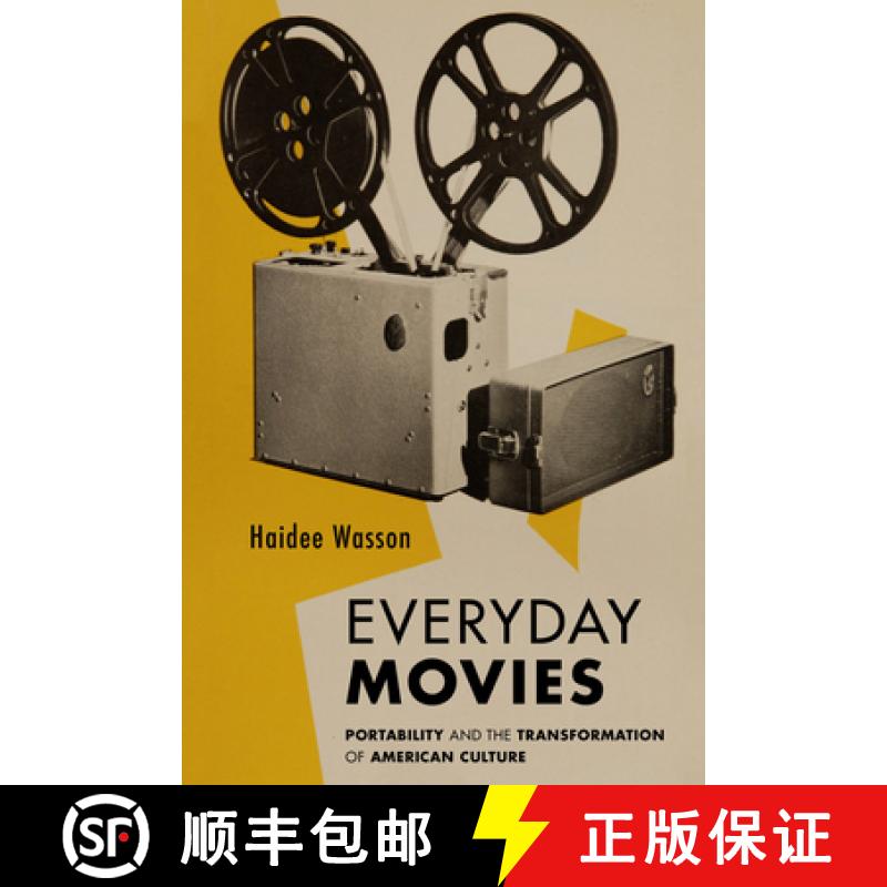 【4周达】Everyday Movies: Portable Film Projectors and the Transformation of American Culture [9780520331686]