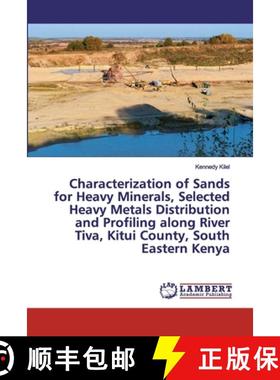预订 Characterization of Sands for Heavy Minerals, Selected Heavy Metals Distribution and Profiling a... [9786200442093]