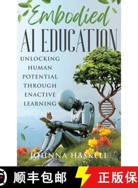 【3-4周达】Embodied AI Education: Unlocking Human Potential Through Enactive Learning [9781964562032]
