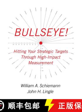 【3-4周达】Bullseye!: Hitting Your Strategic Targets Through High-Impact Measurement [9780743284967]