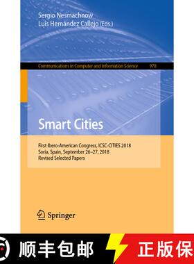 【3-4周达】Smart Cities : First Ibero-American Congress, ICSC-CITIES 2018, Soria, Spain, September 26... [9783030128036]