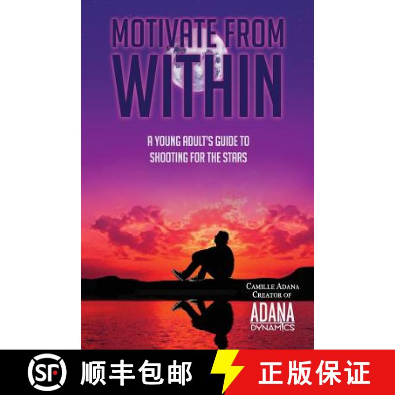 【3-4周达】Motivate from Within: A Young Adult's Guide to Shooting for the Stars [9780996192606]