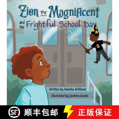 【3-4周达】Zion the Magnificent and the Frightful School Day: A Magical Story About Facing Our Fears [9781639189816]