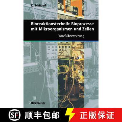 【3-4周达】Bioreaktionstechnik: Bioprozesse mit Mikroorganismen und Zellen: Prozeßüberwachung [9783764356828]