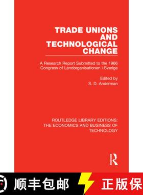 【3-4周达】Trade Unions and Technological Change: A Research Report Submitted to the 1966 Congress of... [9781138561397]