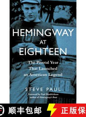 预订 Hemingway at Eighteen: The Pivotal Year That Launched an American Legend [9781613739716]