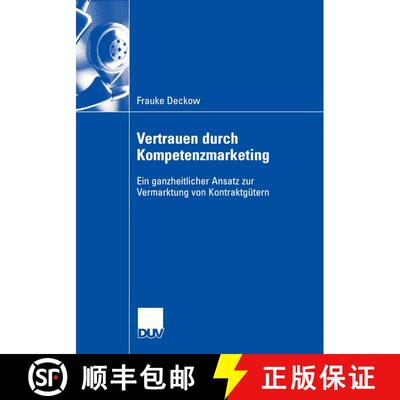 【3-4周达】Vertrauen durch Kompetenzmarketing : Ein ganzheitlicher Ansatz zur Vermarktung von Kontrak... [9783835002371]