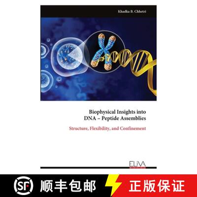 【3-4周达】Biophysical Insights into DNA - Peptide Assemblies: Structure, Flexibility, and Confinement [9789999327404]