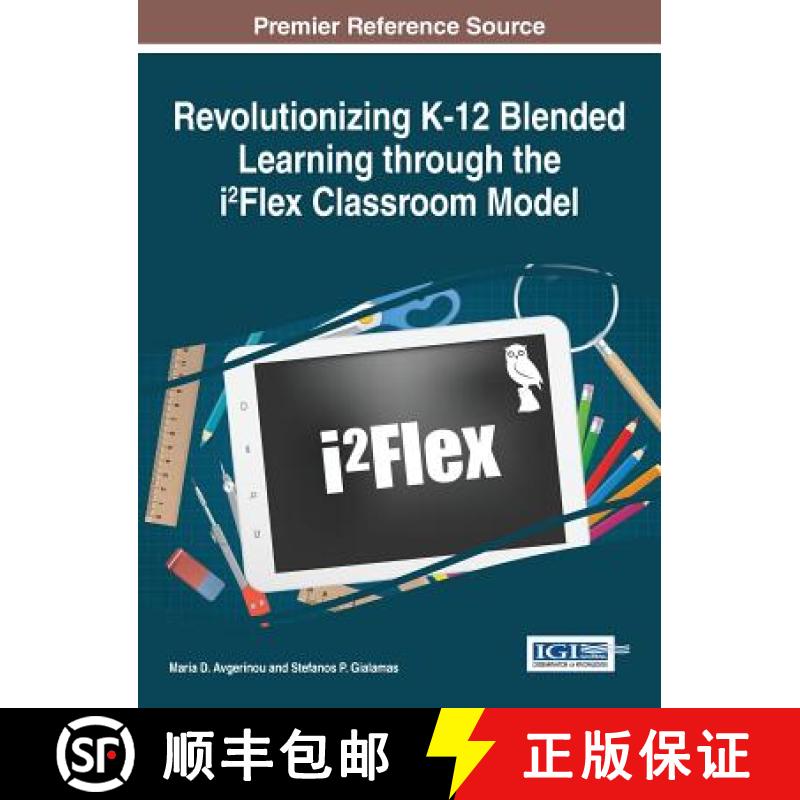 【3-4周达】Revolutionizing K-12 Blended Learning through the i²Flex Classroom Model [9781522502678]
