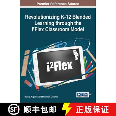 【3-4周达】Revolutionizing K-12 Blended Learning through the i²Flex Classroom Model [9781522502678]