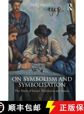 【3-4周达】On Symbolism and Symbolisation: The Work of Freud, Durkheim and Mauss [9780815357209]