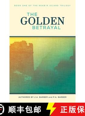 【3-4周达】The Golden Betrayal: Book One of the Reab'r Island Trilogy [9781490844237]